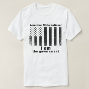 American State National I am Government T-Shirt
