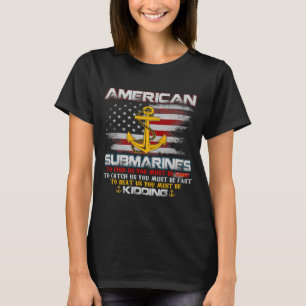 American Submarines Service Veteran Submariner Fla T-Shirt