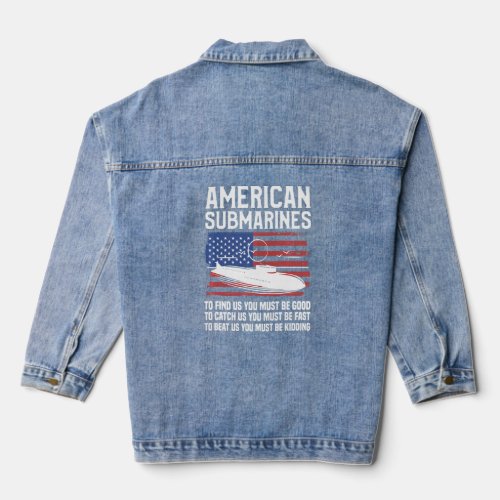 American Submarines To Find Us You Must Be Good To Denim Jacket