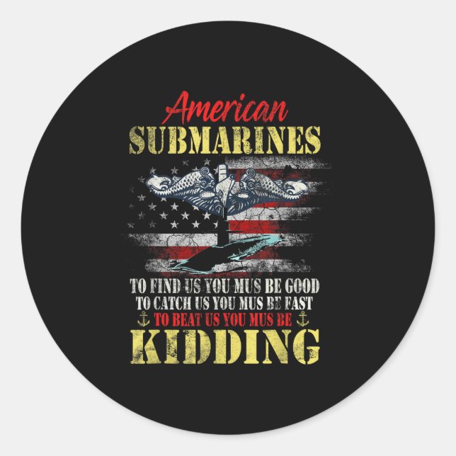 American Submarines Veteran Kidding Silent Service Classic Round Sticker (Front)