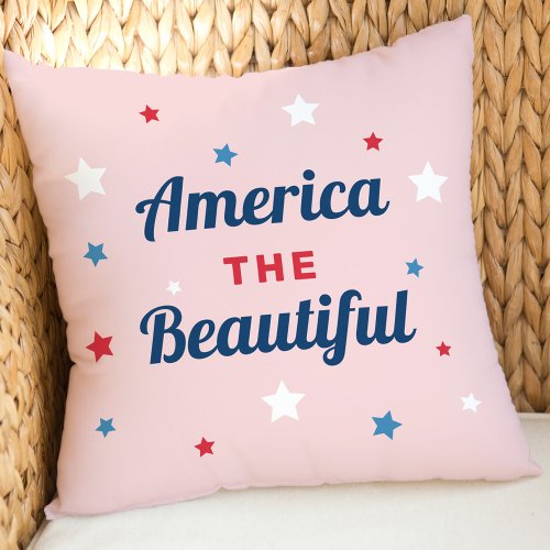 American the Beautiful Pink Fourth of July Throw Pillow