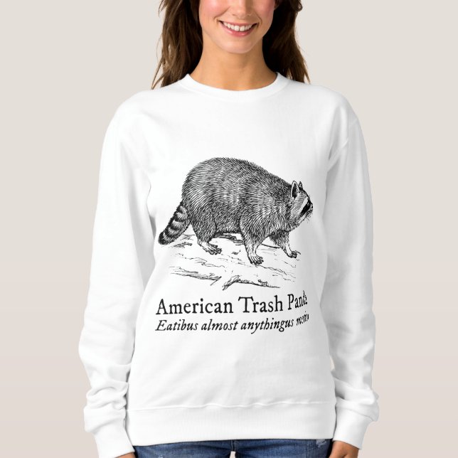 American Trash Panda Funny Raccoon Animals of the  Sweatshirt (Front)