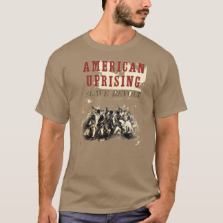 american uprising slave revolt T-Shirt