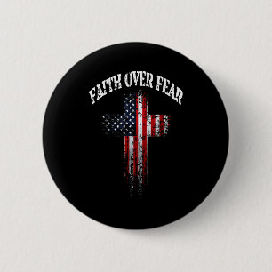 American Usa Flag Christian Cross Faith Over Fear Button