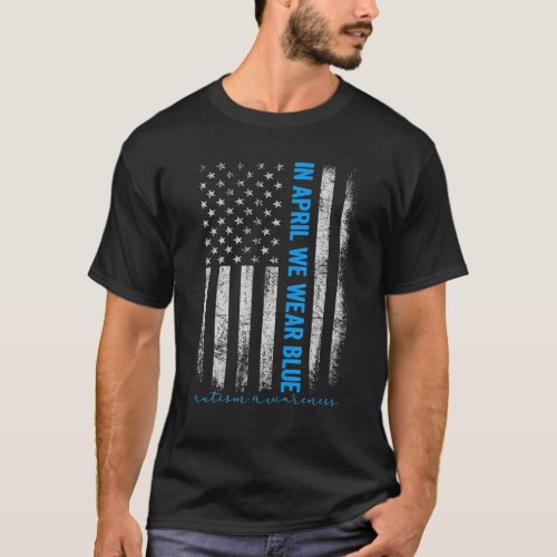 American USA Flag In April We Wear Blue Autism Awa T_Shirt