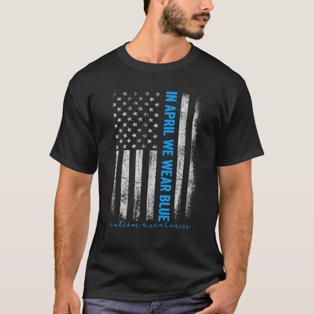American USA Flag In April We Wear Blue Autism Awa T-Shirt (Front)
