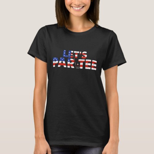 American USA Flag Lets Par Party Golf Funny 4th O T_Shirt