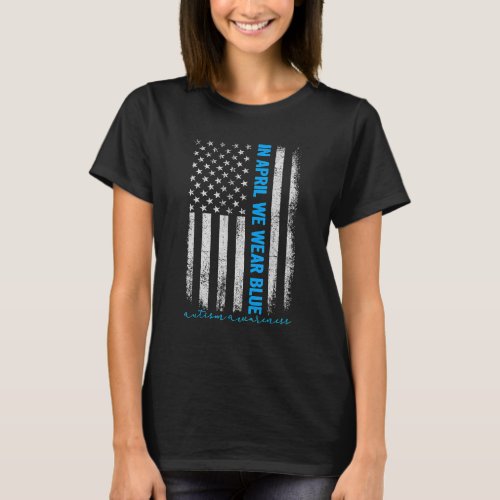 American Usa Flag Tee In April We Wear Blue Autism