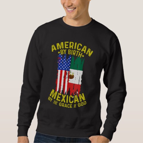 American USA  Mexican Born Sweatshirt