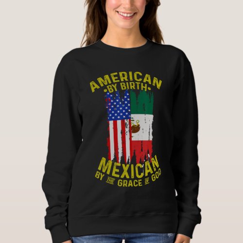 American USA  Mexican Born Sweatshirt