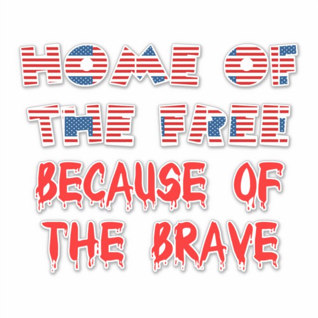 American USA Patriotic Home of the free Quotes  Sticker (Front)