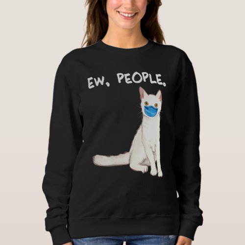 American Wirehair Ew People  Cat Wearing Face Mask Sweatshirt