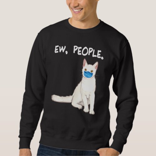 American Wirehair Ew People  Cat Wearing Face Mask Sweatshirt