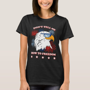 Americana Don’t Tell Me How To Dom T-Shirt