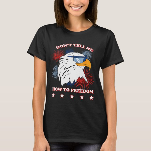 Americana Don’t Tell Me How To Dom  T-Shirt (Front)