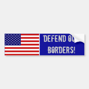 AmericanFlag, DEFEND OUR BORDERS! Bumper Sticker