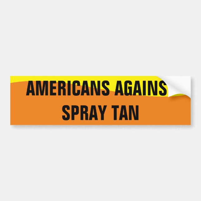 AMERICANS AGAINST SPRAY TAN BUMPER STICKER (Front)
