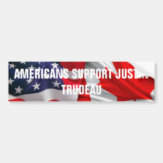 Americans Support Justin Trudeau Bumper Sticker