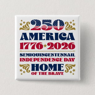 America's 250th Anniversary 4th of July Button