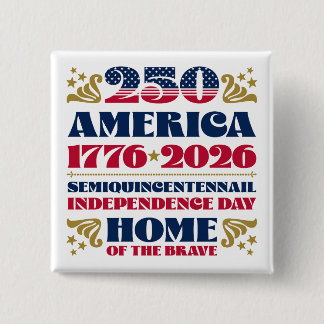 America's 250th Anniversary 4th of July Button