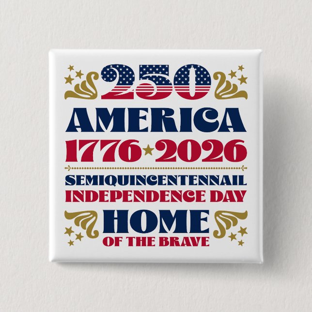 America's 250th Anniversary 4th of July Button (Front)