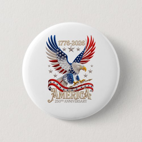 America's 250th Anniversary Eagle Button