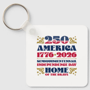 America's 250th Independence Day Anniversary Keychain