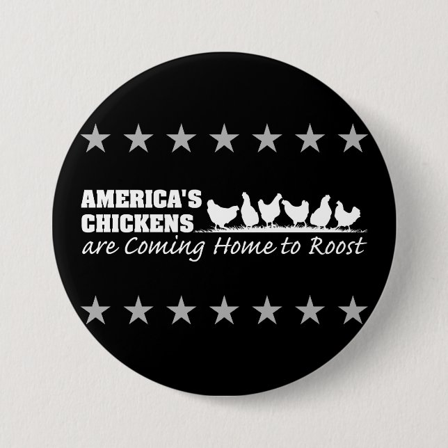 America's Chickens Are Coming Home to Roost Button (Front)