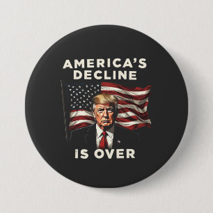 America's Decline Is Over Trump Patriotic American Button