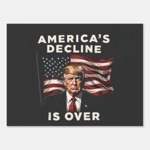 America's Decline Is Over Trump Patriotic American Sign