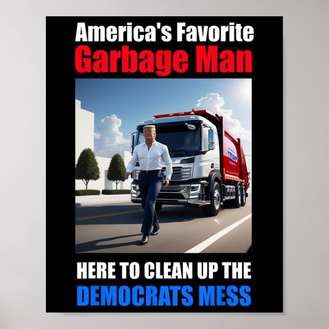Americas Favorite Garbage Man Here To Clean_up The Poster (Front)