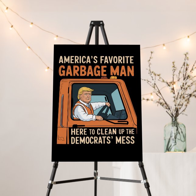 America's Favorite Garbage Man Trump 45 47 USA Foam Board (In Situ (Stand))