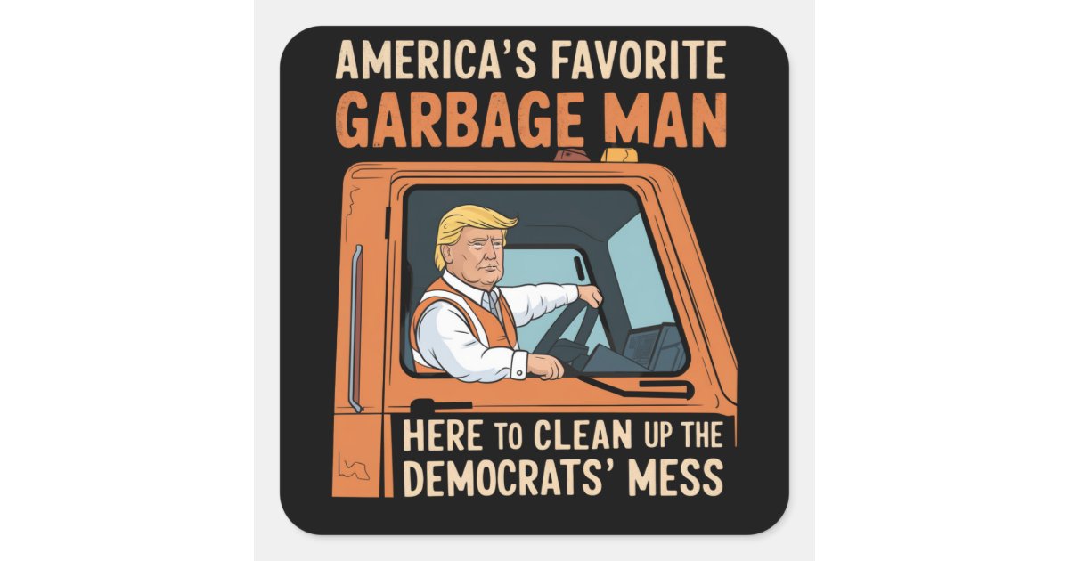 America's Favorite Garbage Man Trump 45 47 USA Square Sticker | Zazzle