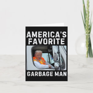 America's Favorite Garbage Man Trump Garbage Truck Card