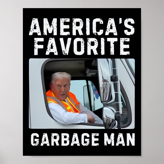 America's Favorite Garbage Man Trump Garbage Truck Poster (Front)