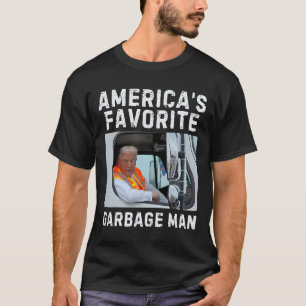 America's Favorite Garbage Man Trump Garbage Truck T-Shirt