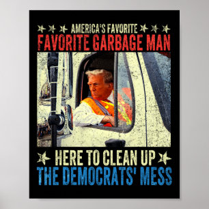 America's Favorite Garbage Man Trump Rides In Garb Poster