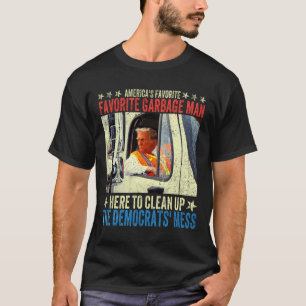 America's Favorite Garbage Man Trump Rides In Garb T-Shirt