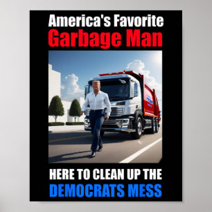 Americas Favorite Garbyge Man Here To Clean_up The Poster