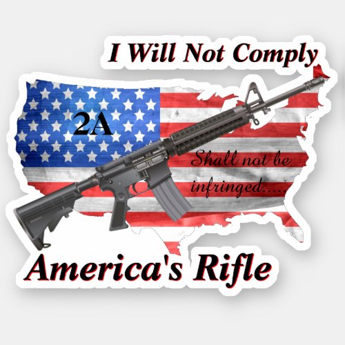 Americas Favorite Rifle USA Flag I Will Not Comply Sticker