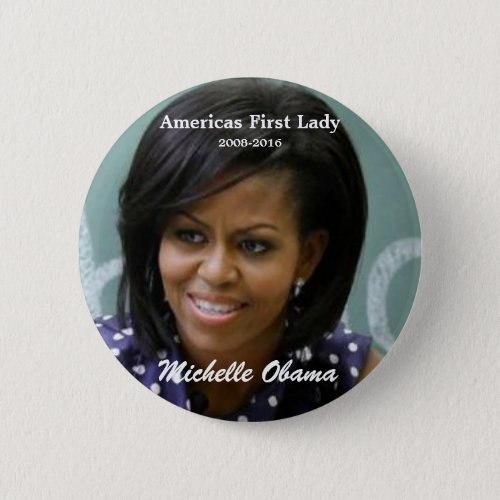 AMERICAS FIRST LADY MICHELLE OBAMA BUTTON