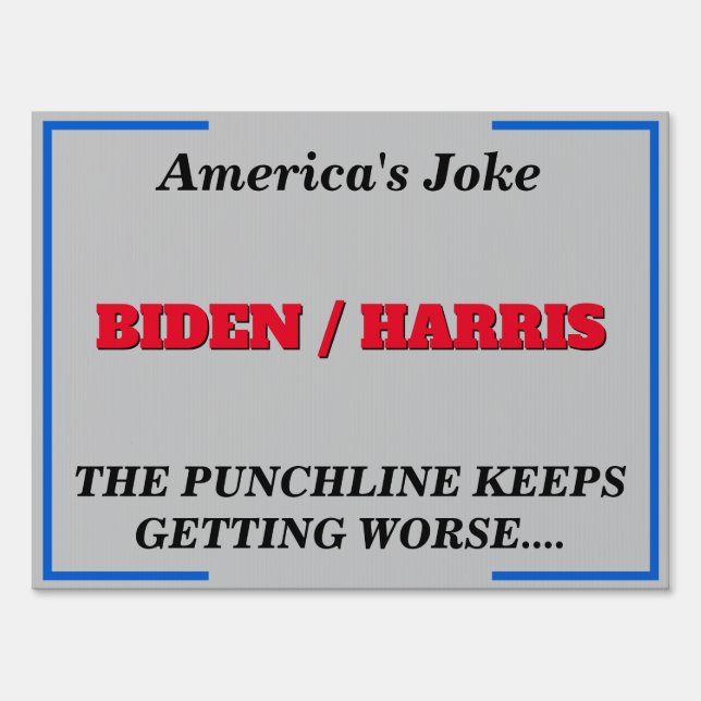 Americas Joke Biden Harris Bad Punchline Lg Sign (Front)
