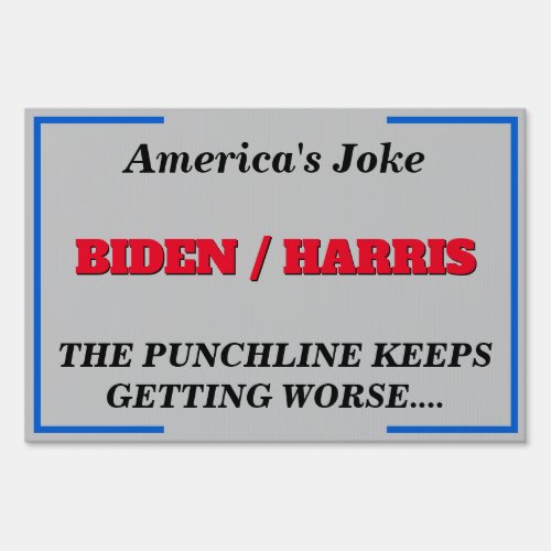 Americas Joke Biden Harris Bad Punchline Sign