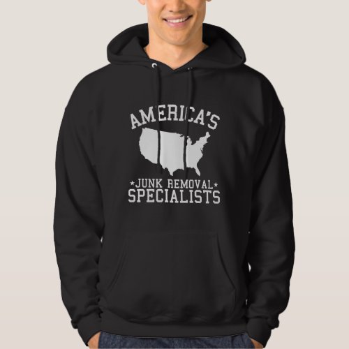 Americas Junk Removal Specialists Hoodie