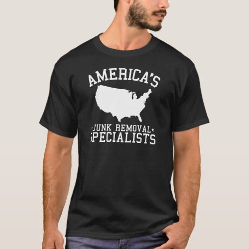Americas Junk Removal Specialists T_Shirt