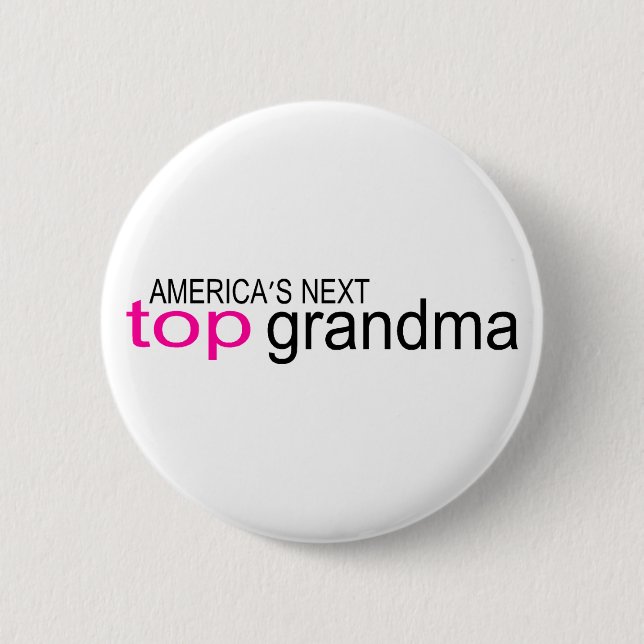 Americas Next Top Grandma Pinback Button (Front)