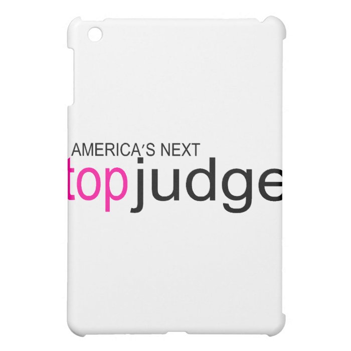 Americas Next Top Judge iPad Mini Cover