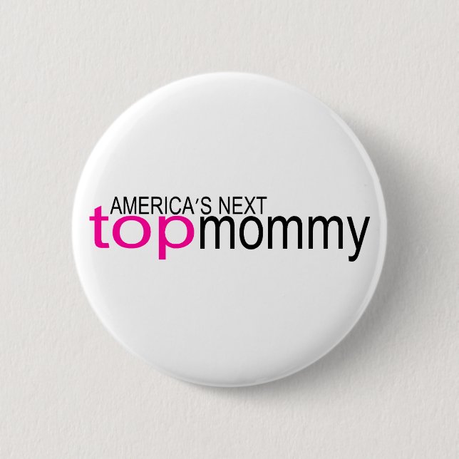 Americas Next Top Mommy Button (Front)