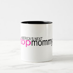 Americas Next Top Mommy Two-Tone Coffee Mug