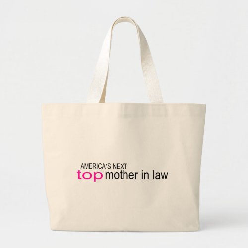 Americas Next Top Mother In Law Large Tote Bag